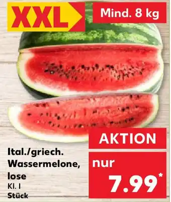 Kaufland Ital./griech. Wassermelone, lose Angebot