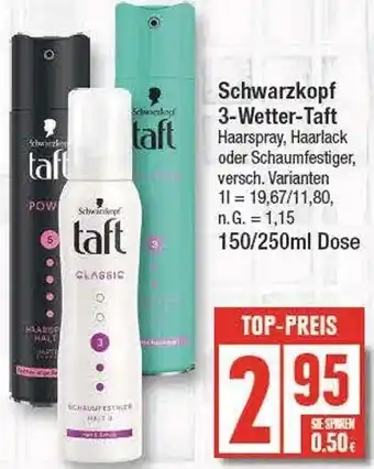 Edeka Schwarzkopf 3-Wetter-Taft Haarspray 150/250ml Dose Angebot
