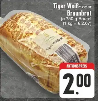 Edeka Tiger Weiß- oder Braunbrot 750 g Beutel Angebot