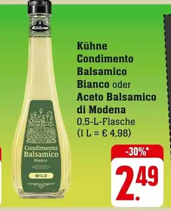 Edeka Kühne Condimento Balsamico Bianco oder Aceto Balsamico di Modena 0,5-L-Flasche Angebot