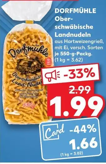 Kaufland DORFMÜHLE Ober- schwäbische Landnudeln 550 g Packg. Angebot