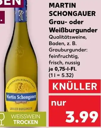 Kaufland MARTIN SCHONGAUER Grau oder Weißburgunder 0,75 L-Fl. Angebot