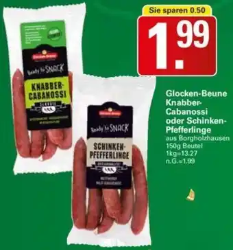 WEZ Glocken-Beune Knabber- Cabanossi oder Schinken Pfefferlinge 150 g Beutel Angebot