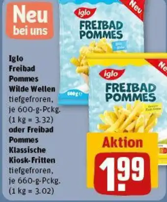 REWE Iglo Freibad Pommes Wilde Wellen 600 g Pckg. oder Freibad Pommes Klassische Kiosk-Fritten 660 g Pckg. Angebot