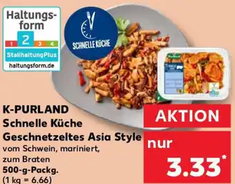 Kaufland K-PURLAND Schnelle Küche Geschnetzeltes Asia Style 500 g Packg. Angebot