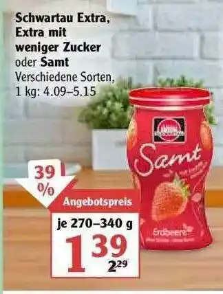 Globus Schwarztau Extra, Extramit Weniger Zucker Oder Samt Angebot