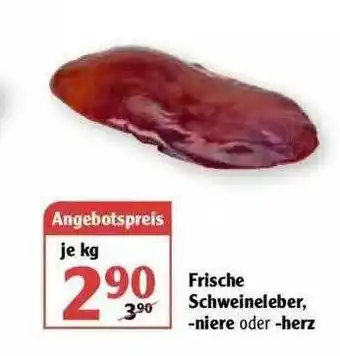 Globus Frische Schweineleber -niere Oder -herz Angebot