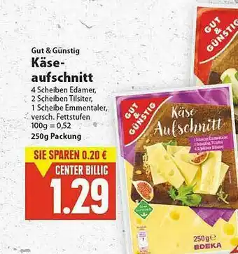 E-Center Gut & Günstig Käse Aufschnitt Angebot