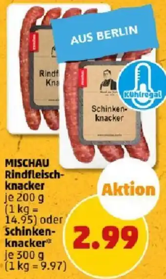 PENNY MISCHAU Rindfleischknacker 200 g oder Schinkenknacker 300 g Angebot