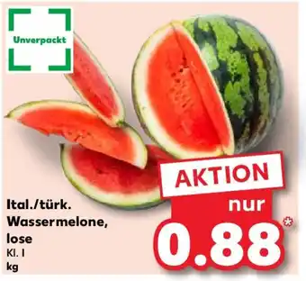 Kaufland Ital./türk. Wassermelone, lose Angebot