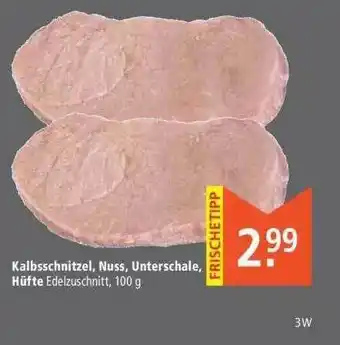 Marktkauf Kalbsschnitzel,nuss, Unterschale, Hüfte Angebot