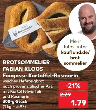 Kaufland BROTSOMMELIER FABIAN KLOOS Fougasse Kartoffel-Rosmarin 300-g-Stück Angebot