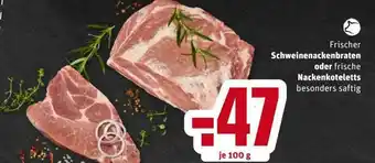 REWE Kaufpark Frischer Schweinenackenbraten Oder Frische Nackenkoteletts Angebot