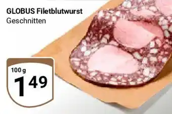 Globus GLOBUS Filetblutwurst Geschnitten 100 GLOBUS Filetblutwurst Geschnitten Angebot