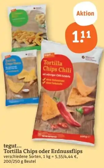 tegut tegut... Tortilla Chips oder Erdnussflips 200/250 g Beutel Angebot