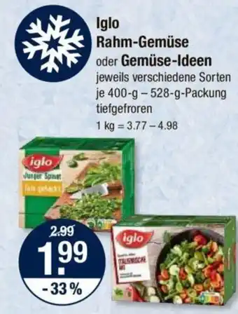 V Markt iglo Rahm-Gemüse oder Gemüse-Ideen jeweils verschiedene Sorten je 400-g-528-g-Packung tiefgefroren Angebot