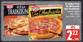 Edeka Dr. Oetker Pizza Die Ofenfrische oder Tradizionale versch. Sorten 350 - 435 g Angebot