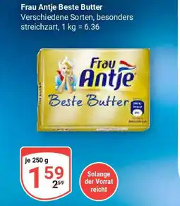 Globus Frau Antje Beste Butter Verschiedene Sorten, besonders streichzart, je 250 g Angebot