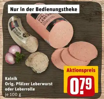 REWE Kalnik orig. pfälzer leberwurst oder leberrolle Angebot