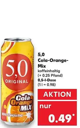 Kaufland 5,0 Cola-Orange Mix 0,5L Angebot