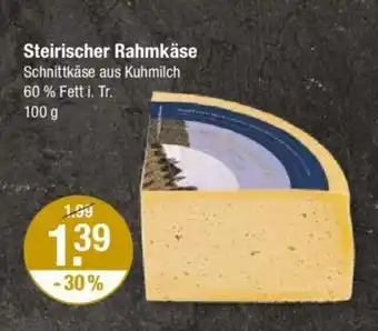 V Markt Steirischer Rahmkäse Schnittkäse aus Kuhmilch 60% Fett i. Tr. 100 g Angebot