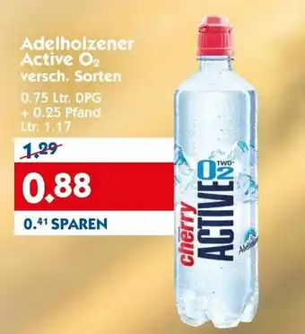 Hol'ab Getränkemarkt Adelholzener Active O2 versch. Sorten 0.75 Ltr. DPG + 0.25 Pfand Ltr. 1,17 Angebot