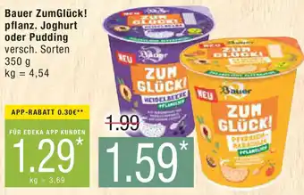 Marktkauf Bauer Zum Glück! pflanz. Joghurt oder Pudding 350 g Angebot