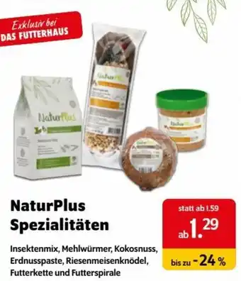 Das Futterhaus NaturPlus Spezialitäten Angebot