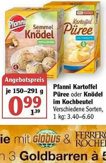 Globus Pfanni Kartoffel Püree Oder Knödel Im Kochbeutel Angebot