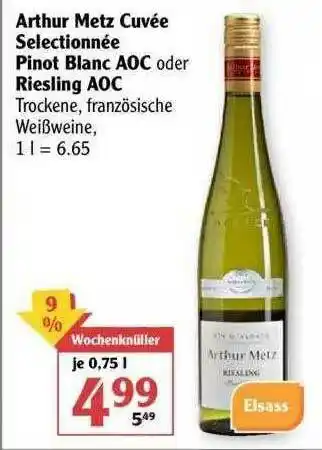 Globus Arthur Metz Cuvée Selectionnée Pinot Blanc AOC Oder Riesling AOC Angebot