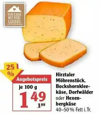 Globus Hirztaler Möhrenstück Bockshornkleekäse, Dorfwälder Oder Hexenbergkäse Angebot