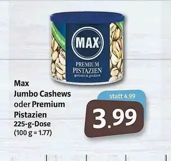 Markant Markt Max Jumbo Cashews Oder Premium Pistazien Angebot