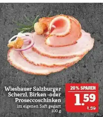 Marktkauf Wiesbauer Salzburger Scherzl Birken -oder Proseccoschinken Angebot