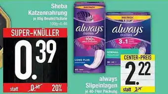 E-Center Sheba Katzennahrung, Always Slipeinlagen Angebot