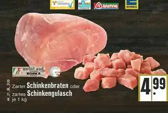 Edeka Meinland Edeka Schinkenbraten Oder Schinkengulasch Angebot