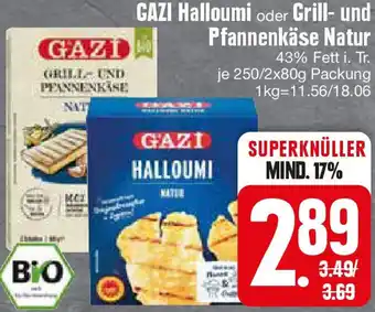 Edeka GAZI Halloumi oder Grill und Pfannenkäse Natur 250/2x80g Packung Angebot