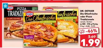 Kaufland Dr.Oetker Die Ofenfrische oder Pizza Tradizionale versch. Sorten 385-415g Angebot