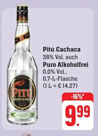 Edeka Neukauf Pitú Cachaca 38% Vol. auch Puro Alkoholfrei 0,0% Vol., 0,7 L Angebot