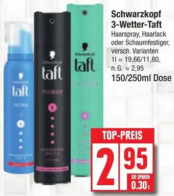 Edeka Schwarzkopf 3-Wetter-Taft 150/250 ml Dose Angebot