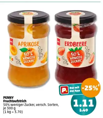 PENNY PENNY Fruchtaufstrich 50% weniger Zucker, versch. Sorten, je 300 g Angebot