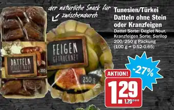 AEZ Tunesien/Trürkei Datteln ohne Stein oder Kranzfeigen 200/250g Angebot