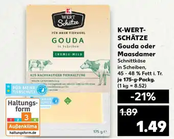 Kaufland K-WERT- SCHÄTZE Gouda oder Maasdamer 175 g Packg. Angebot