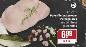 REWE Frischer Putenfiletbraten oder Putengulasch 1kg Angebot