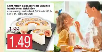 Marktkauf Saint Albray, Saint Agur Oder Chaumes Französischer Weichkäse Angebot