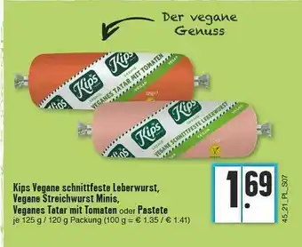 E-Center Kips Vegane Schnittfeste Leberwurst, Veganes Tater Mit Tomaten Oder Pastete Angebot