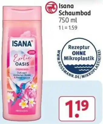 Rossmann Isana Schaumbad 750 ml Angebot