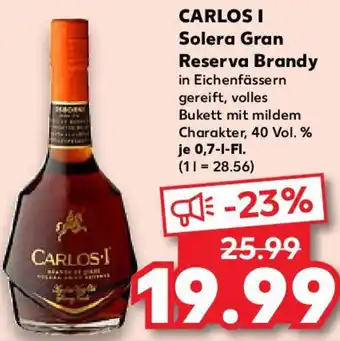 Kaufland CARLOS I Solera Gran Reserva Brandy 0,7 L-Fl. Angebot