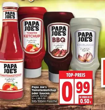 Edeka Papa Joe's Tomatenketchup oder Saucen 500/300ml Angebot