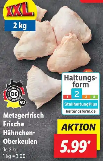 Lidl Metzgerfrisch Frische Hähnchen Oberkeulen 2 kg Angebot