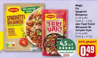 REWE PETZ Maggi Fix Spaghetti Bolognese und Food Travel Würzpaste für Teriyaki Style bestellen Angebot